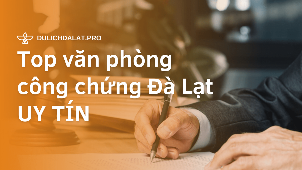 Văn phòng công chứng Đà Lạt